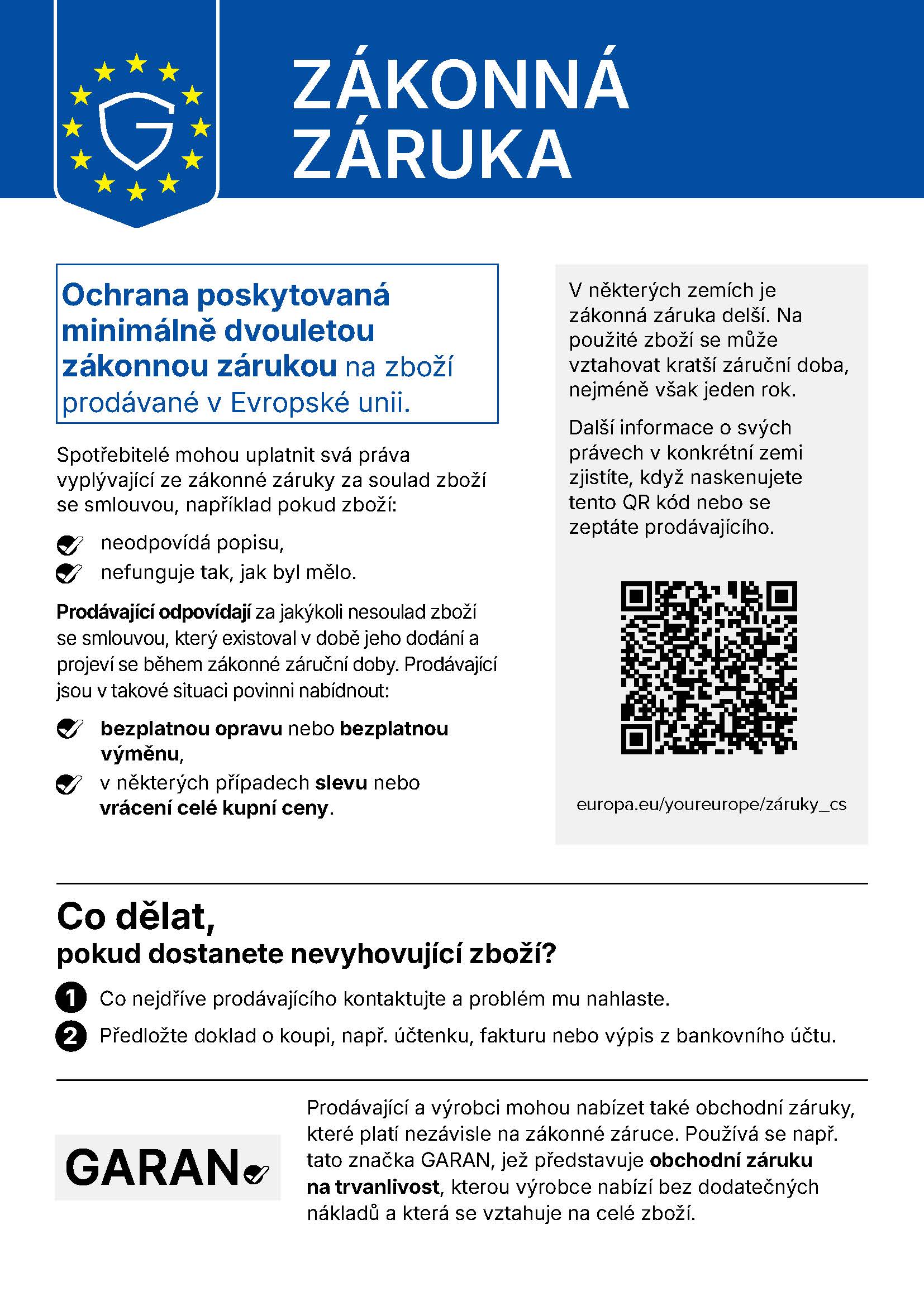 Oznámení EU o zákonných právech záruky: minimálně dva roky; v případě závad kontaktujte prodávajícího; Oprava nebo výměna a za zákonných podmínek snížení nebo proplacení.